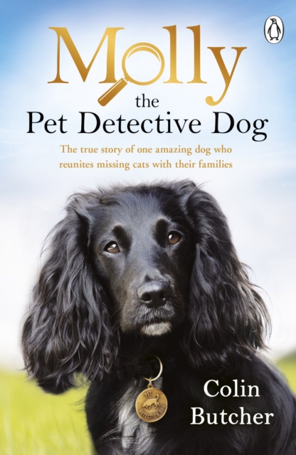 Molly the Pet Detective Dog : The true story of one amazing dog who reunites missing cats with their families, EPUB eBook