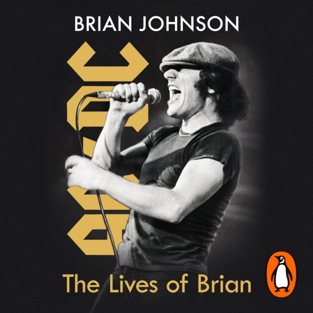The Lives of Brian : The Sunday Times bestselling autobiography from legendary AC/DC frontman Brian Johnson, eAudiobook MP3 eaudioBook