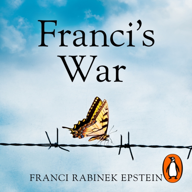 Franci's War : The incredible true story of one woman's survival of the Holocaust, eAudiobook MP3 eaudioBook