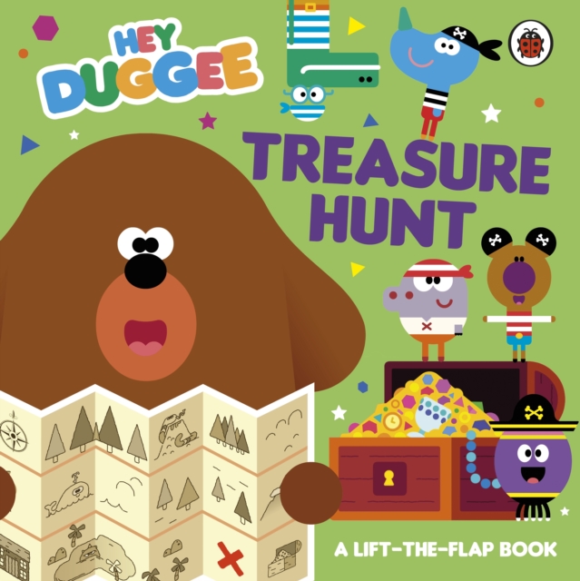 Hey Duggee: Treasure Hunt : A Lift-the-Flap Book, Board book Book