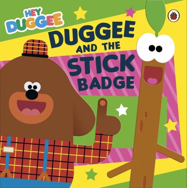 Hey Duggee: Duggee and the Stick Badge, Paperback / softback Book