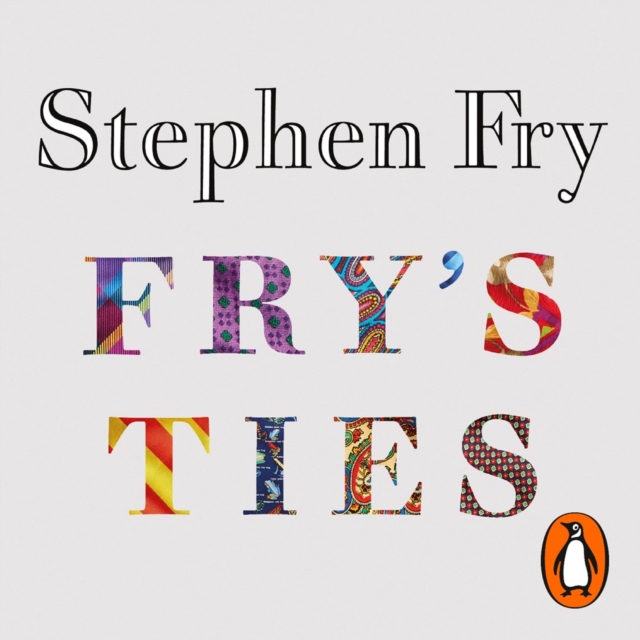 Fry's Ties : Discover the life and ties of Stephen Fry, eAudiobook MP3 eaudioBook