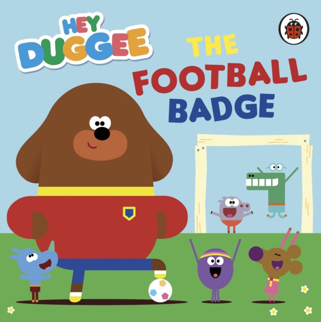 Hey Duggee: The Football Badge, EPUB eBook