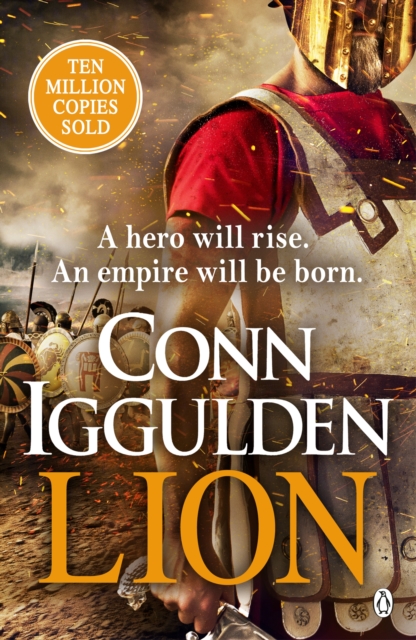 Lion : 'Brings war in the ancient world to vivid, gritty and bloody life' ANTHONY RICHES, Paperback / softback Book