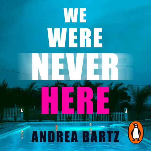 We Were Never Here : The addictively twisty Reese Witherspoon Book Club thriller soon to be a major Netflix film, eAudiobook MP3 eaudioBook