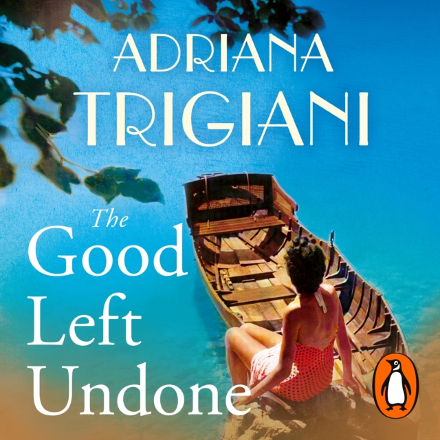 The Good Left Undone : The instant New York Times bestseller that will take you to sun-drenched mid-century Italy, eAudiobook MP3 eaudioBook