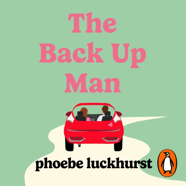 The Back Up Man : The hilarious and heartwarming brand new romcom perfect for fans of The Flatshare, eAudiobook MP3 eaudioBook