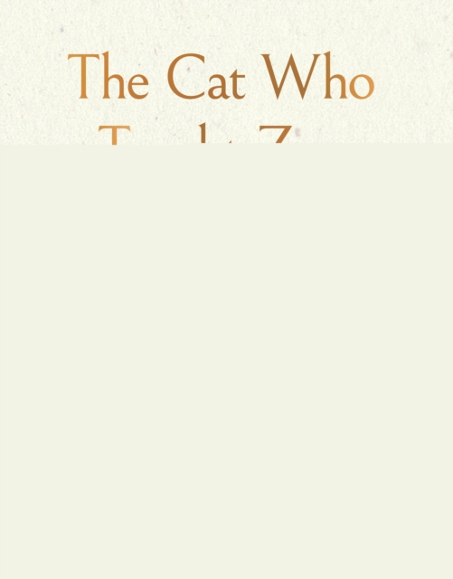 The Cat Who Taught Zen : The beautifully illustrated new tale from the bestselling author of Big Panda and Tiny Dragon, EPUB eBook