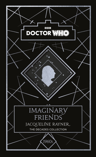 Doctor Who: Imaginary Friends : a 1960s story, Hardback Book