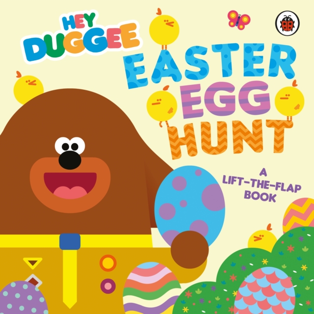 Hey Duggee: Easter Egg Hunt : A Lift-the-Flap Book, Board book Book