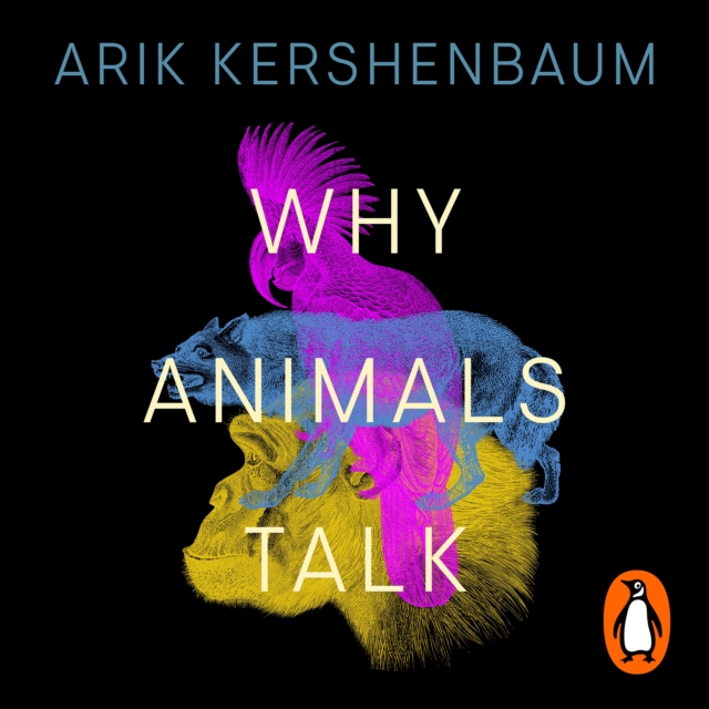 Why Animals Talk : The New Science of Animal Communication, eAudiobook MP3 eaudioBook