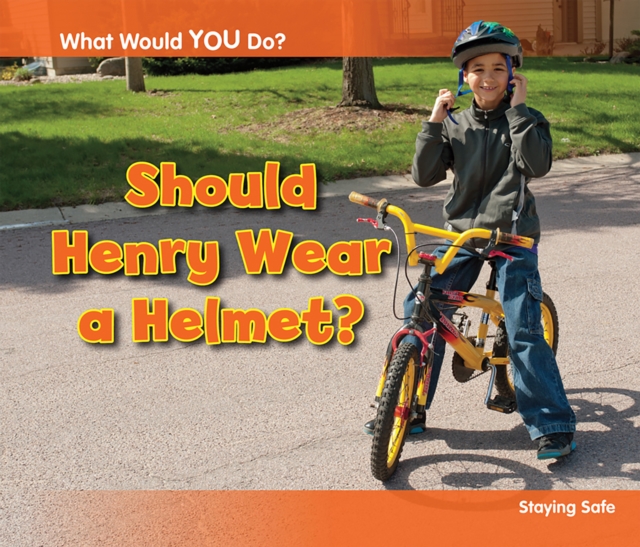 Should Henry Wear a Helmet? : Staying Safe, PDF eBook