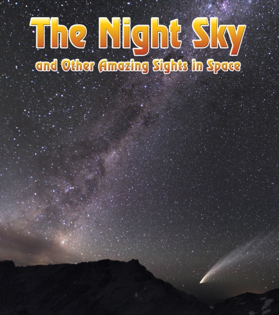 The Night Sky : and Other Amazing Sights in Space, PDF eBook