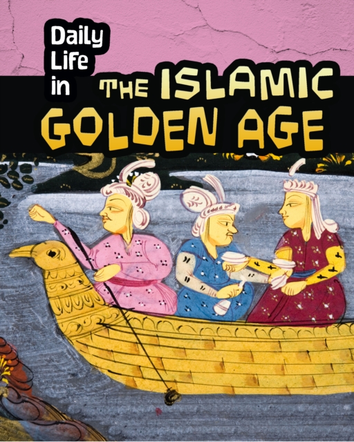 Daily Life in the Islamic Golden Age, Paperback / softback Book