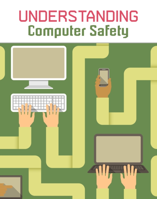 Understanding Computer Safety, Hardback Book