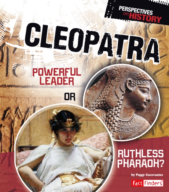 Cleopatra : Powerful Leader or Ruthless Pharaoh?, PDF eBook