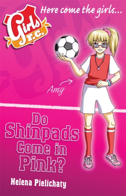 Girls FC 11: Do Shinpads Come in Pink?, EPUB eBook