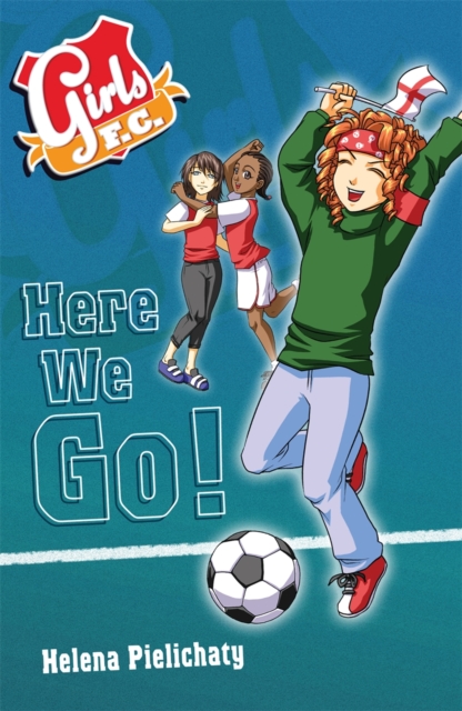 Girls FC 12: Here We Go!, EPUB eBook