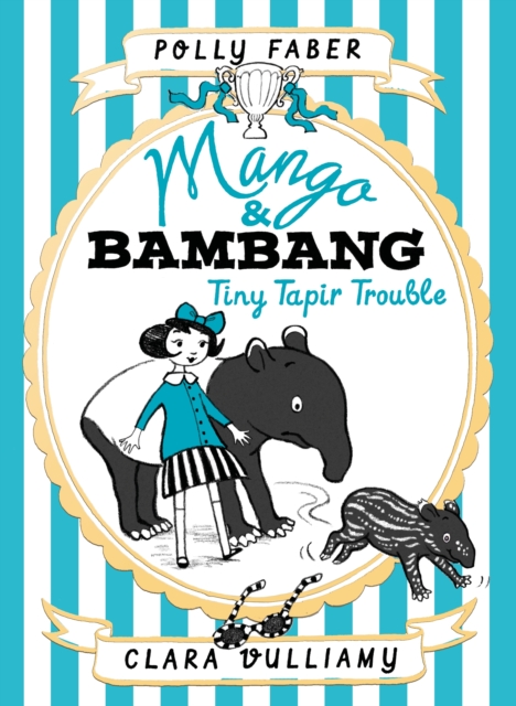 Mango & Bambang: Tiny Tapir Trouble (Book Three), Hardback Book