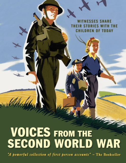 Voices from the Second World War : Witnesses share their stories with the children of today, Paperback / softback Book