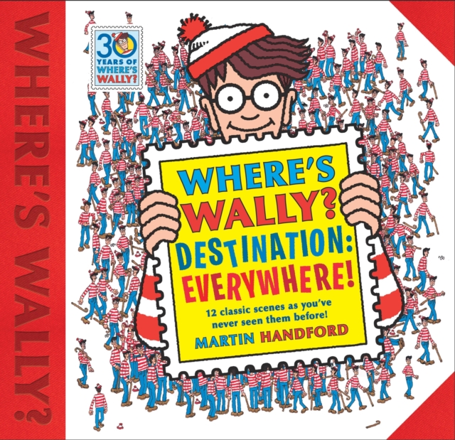 Where's Wally? Destination: Everywhere! : 12 classic scenes as you've never seen them before!, Hardback Book