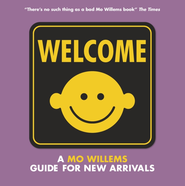 Welcome: A Mo Willems Guide for New Arrivals, Hardback Book