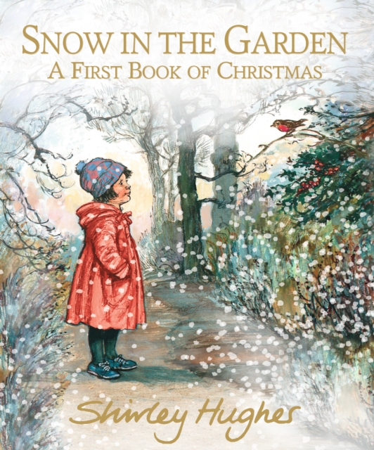 Snow in the Garden: A First Book of Christmas, Hardback Book