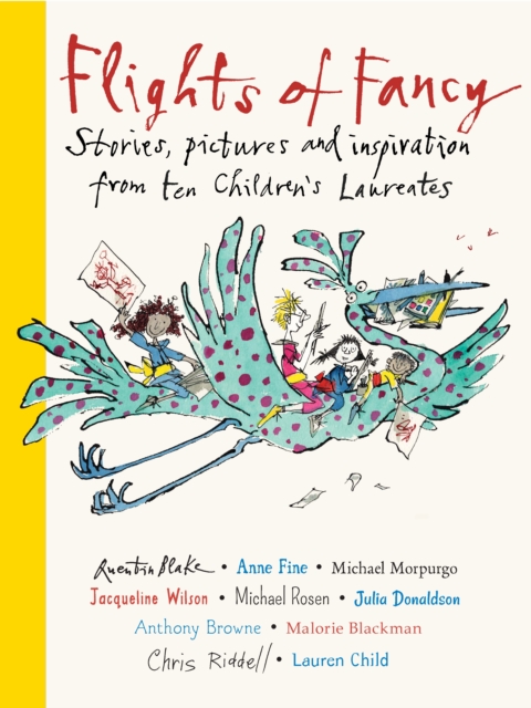 Flights of Fancy : Stories, pictures and inspiration from ten Children's Laureates, Hardback Book