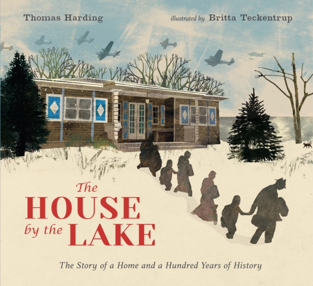 The House by the Lake: The Story of a Home and a Hundred Years of History, Hardback Book