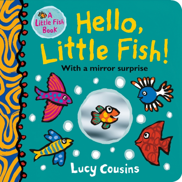 Hello, Little Fish! A mirror book, Board book Book