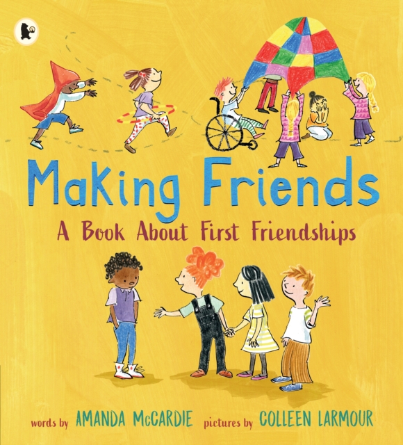 Making Friends: A Book About First Friendships, Paperback / softback Book