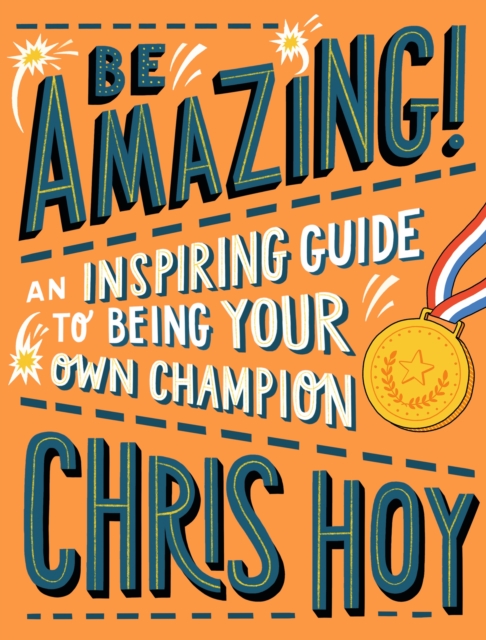 Be Amazing! An inspiring guide to being your own champion, Paperback / softback Book