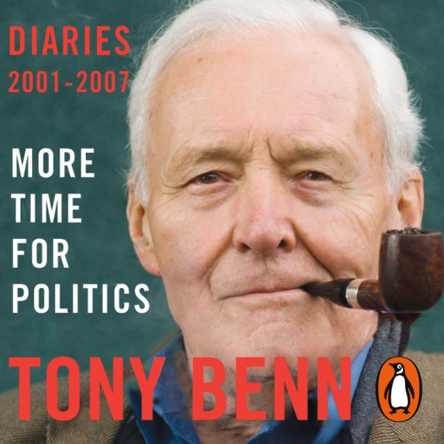 More Time for Politics : Diaries 2001-2007, eAudiobook MP3 eaudioBook