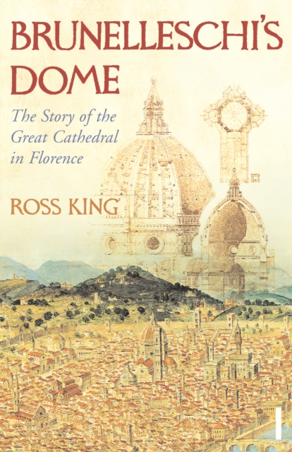 Brunelleschi's Dome : The Story of the Great Cathedral in Florence, EPUB eBook