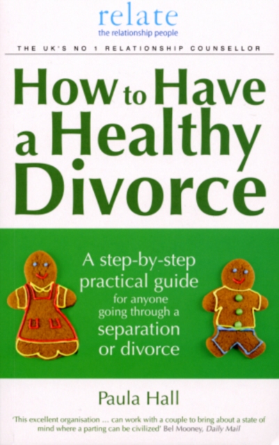 How to Have a Healthy Divorce : A Relate Guide, EPUB eBook