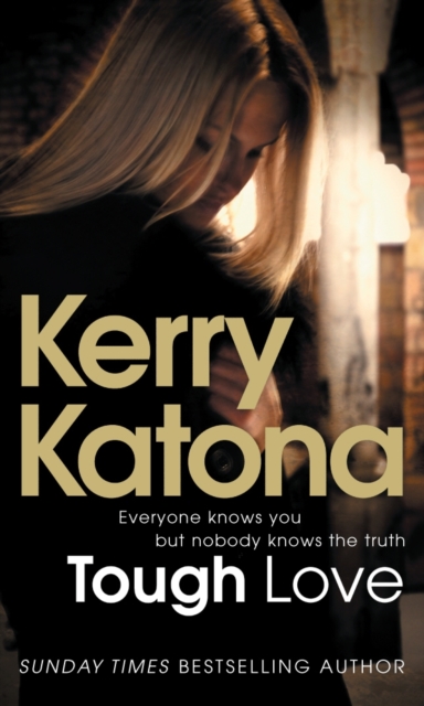 Tough Love : Everyone knows you but nobody knows the truth, EPUB eBook