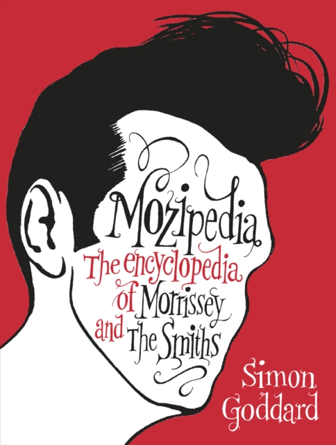 Mozipedia : The Encyclopaedia of Morrissey and the Smiths, EPUB eBook