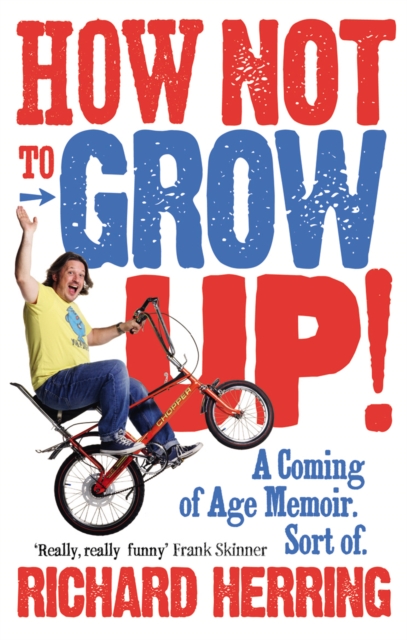 How Not to Grow Up : A Coming of Age Memoir. Sort of., EPUB eBook