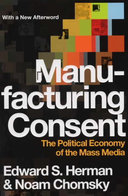 Manufacturing Consent : The Political Economy of the Mass Media, EPUB eBook