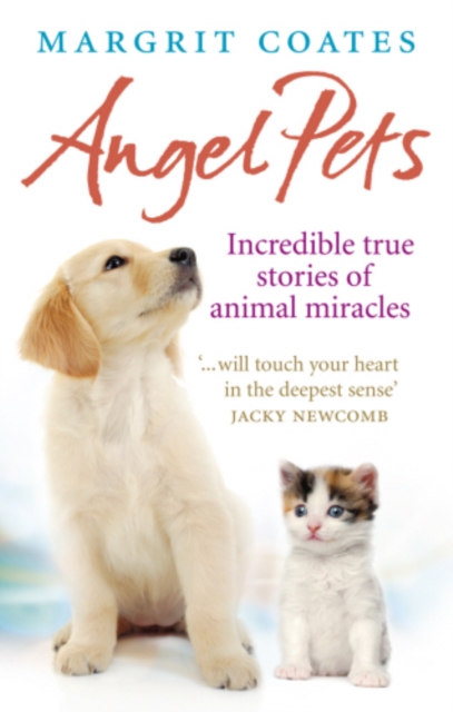 Angel Pets : Incredible True Stories of Animal Miracles, EPUB eBook