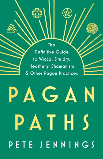 Pagan Paths : A Guide to Wicca, Druidry, Asatru Shamanism and Other Pagan Practices, EPUB eBook