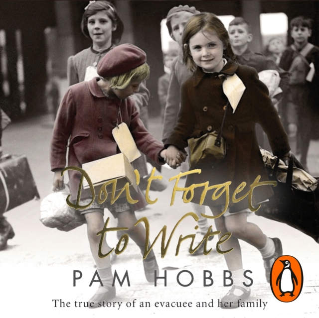 Don't Forget to Write : The true story of an evacuee and her family, eAudiobook MP3 eaudioBook
