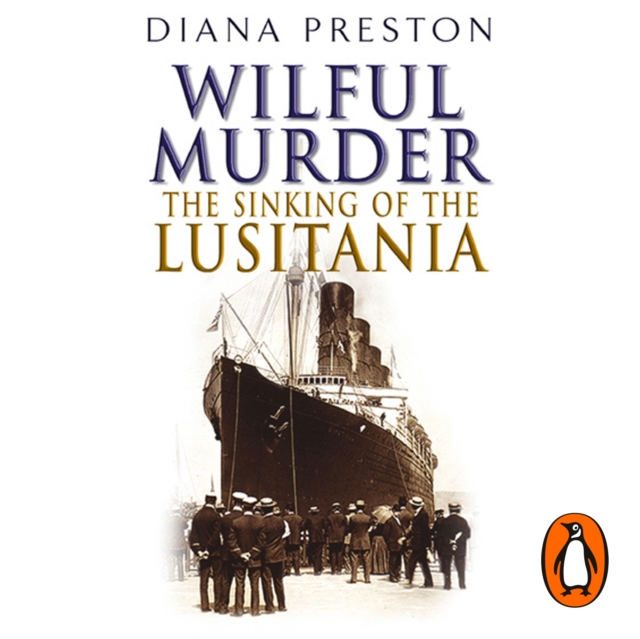 Wilful Murder: The Sinking Of The Lusitania, eAudiobook MP3 eaudioBook