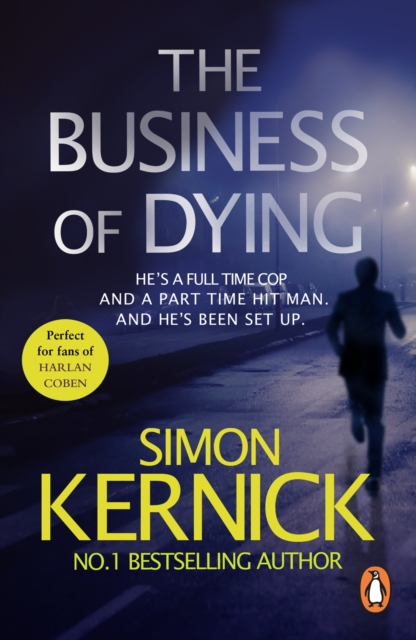 The Business of Dying : (Dennis Milne: book 1): an explosive and gripping page-turner of a thriller from bestselling author Simon Kernick, EPUB eBook