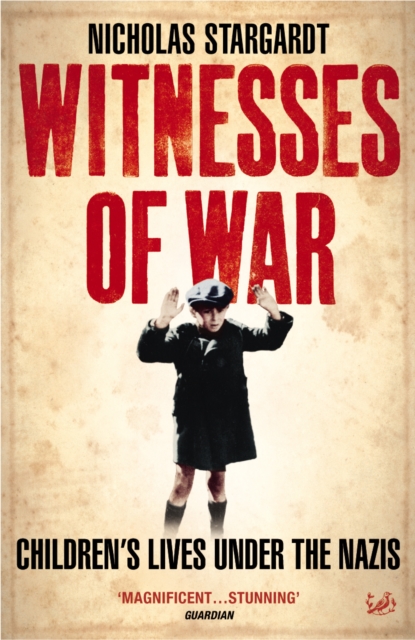 Witnesses Of War : Children's Lives Under the Nazis, EPUB eBook