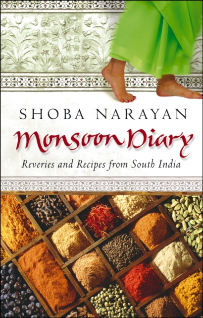 Monsoon Diary : Reveries And Recipes From South India, EPUB eBook