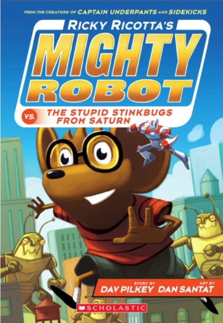 Ricky Ricotta's Mighty Robot and the Stupid Stinkbugs from Saturn, EPUB eBook