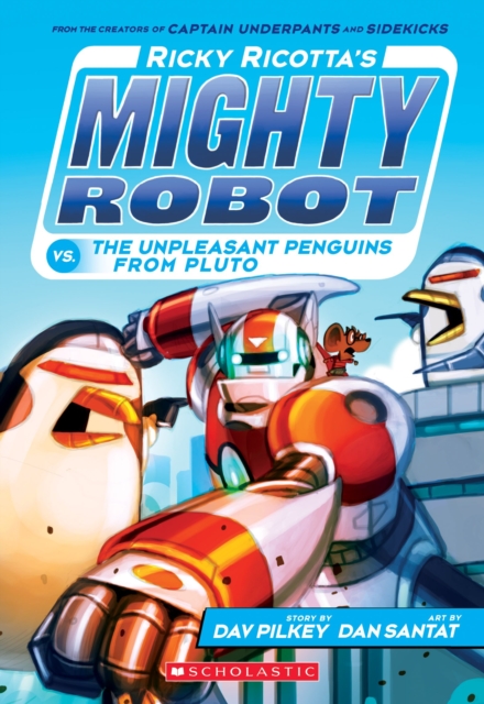 Ricky Ricotta's Mighty Robot vs the Un-Pleasant Penguins from Pluto, EPUB eBook
