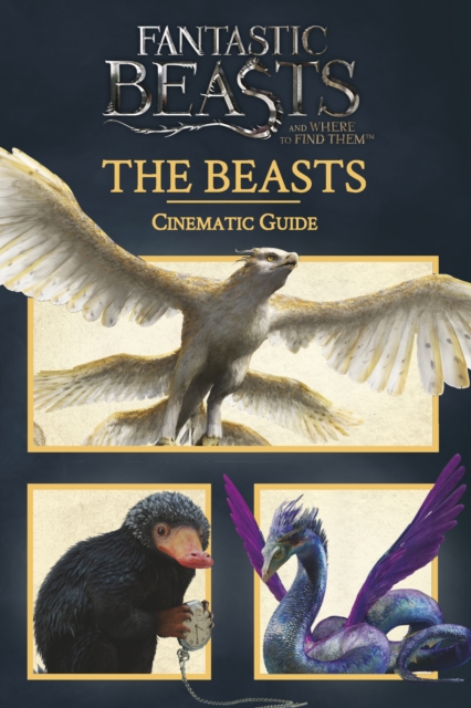 Fantastic Beasts and Where to Find Them: Cinematic Guide: The Beasts, EPUB eBook