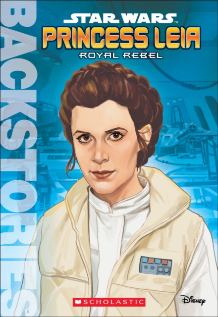 Princess Leia: Royal Rebel, EPUB eBook